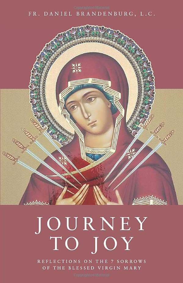 Journey to Joy: Reflections on the 7 Sorrows of the Blessed Virgin